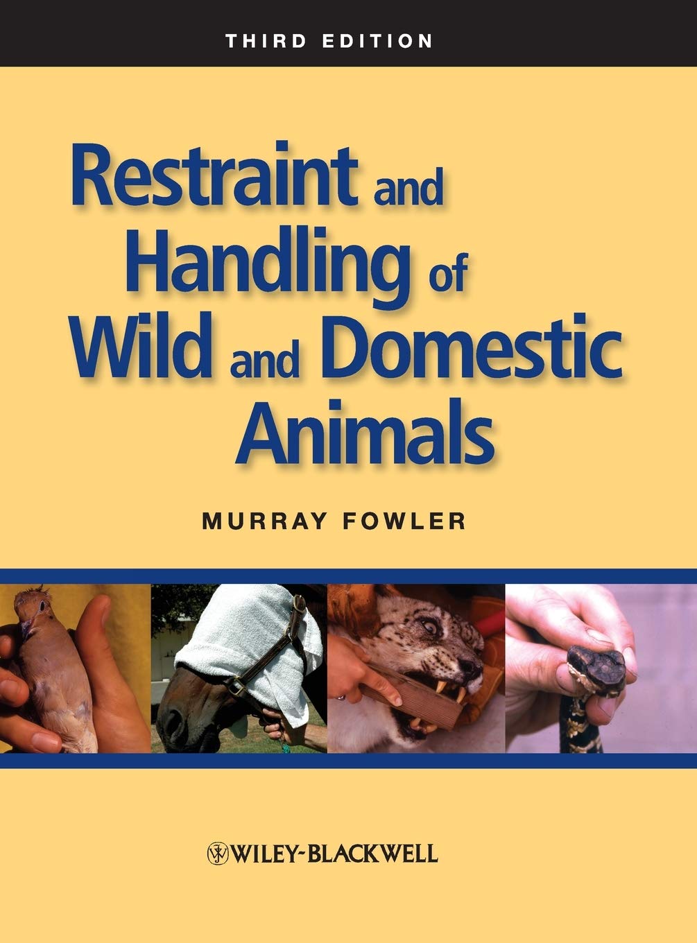 Restraint and Handling of Wild and Domestic Animals 3rd Edition