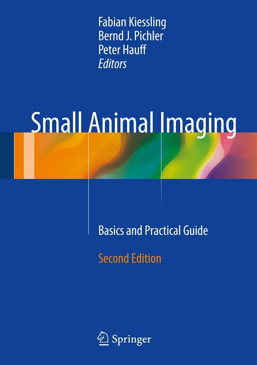 Small Animal Imaging: Basics and Practical Guide Second Edition 2017