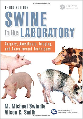 Swine in the Laboratory: Surgery, Anesthesia, Imaging, and Experimental Techniques, Third Edition