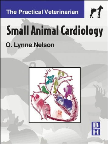 Small Animal Cardiology: The Practical Veterinarian