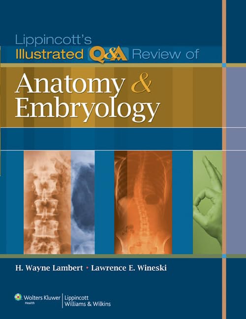 Lippincott's Illustrated Q&A Review of Anatomy and Embryology (Lippincott Illustrated Reviews Series) Illustrated Edition