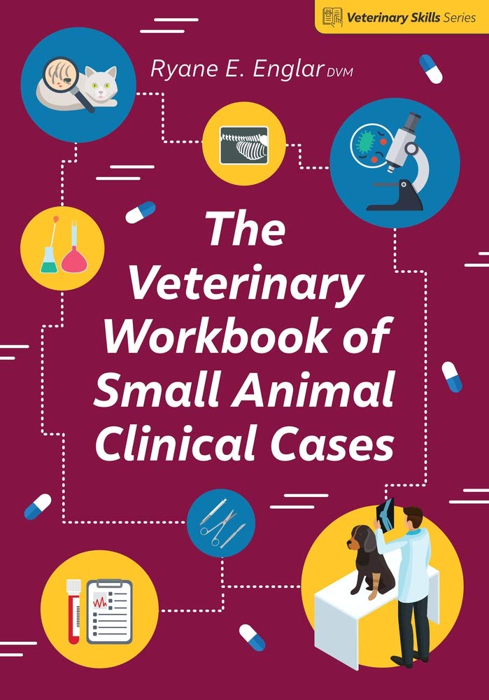The Veterinary Workbook of Small Animal Clinical Cases (Veterinary Skills Series) Workbook Edition