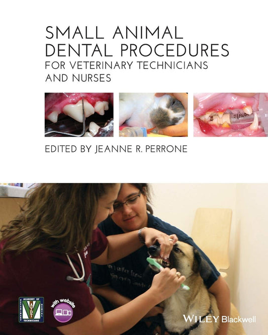 Small Animal Dental Procedures for Veterinary Technicians and Nurses 1st Edition