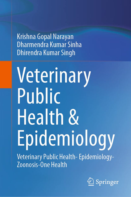Veterinary Public Health & Epidemiology: Veterinary Public Health- Epidemiology-Zoonosis-One Health 2023rd Edition