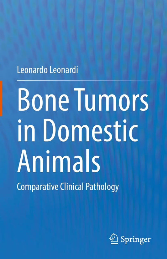 Bone Tumors in Domestic Animals: Comparative Clinical Pathology