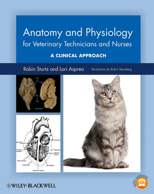 Anatomy and Physiology for Veterinary Technicians and Nurses: A Clinical Approach 1st Edition