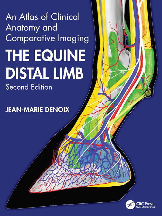 [April 18, 2025] The Equine Distal Limb: An Atlas of Clinical Anatomy and Comparative Imaging 2nd Edition