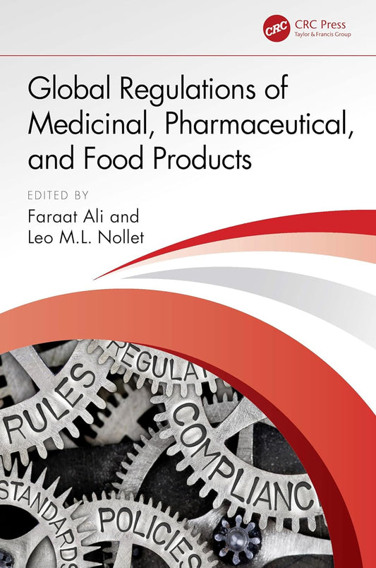Global Regulations of Medicinal, Pharmaceutical, and Food Products 1st Edition