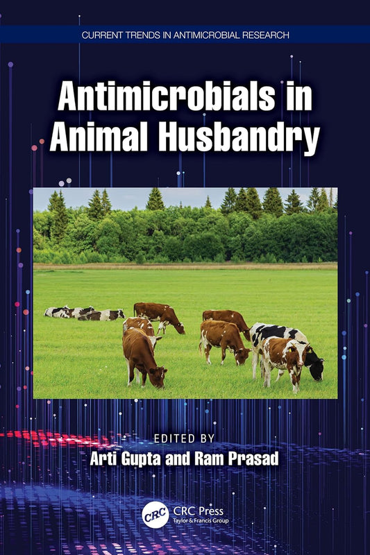 [August 4, 2025] Antimicrobials in Animal Husbandry (Current Trends in Antimicrobial Research) 1st Edition