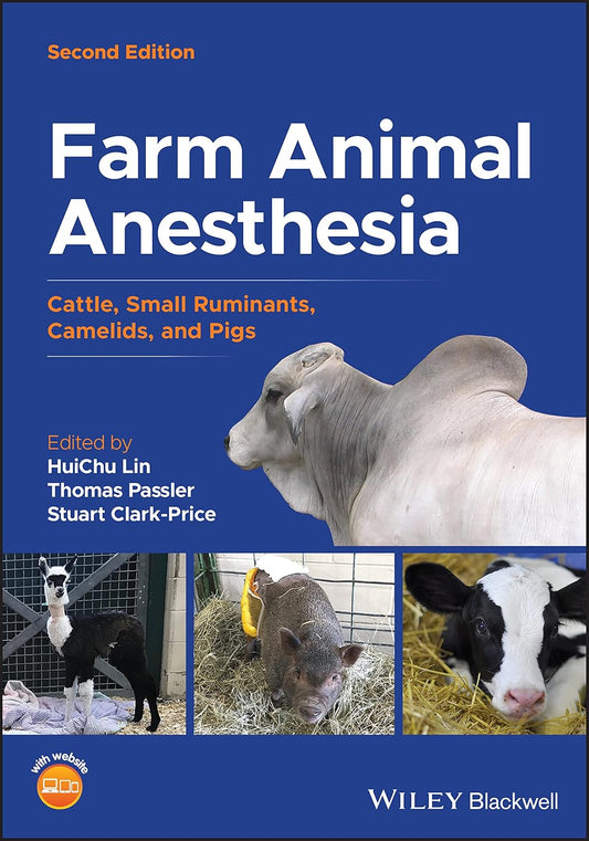 Farm Animal Anesthesia: Cattle, Small Ruminants, Camelids, and Pigs
