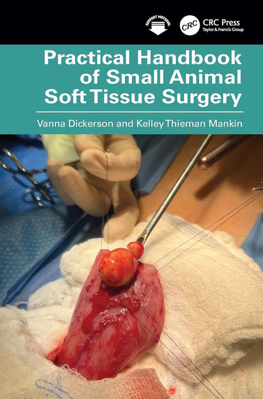 [May 21, 2025] Practical Handbook of Small Animal Soft Tissue Surgery 1st Edition